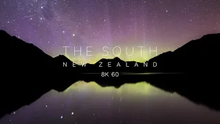 THE SOUTH | NEW ZEALAND TIMELAPSE | 8K 60