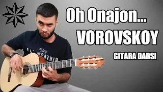 Oh ONAJON GITARADA CHALISH/VOROVSKOY QO'SHIQ GITARADA/DOLYA/ГИТАРА ЧАЛИШНИ ЎРГАНИШ