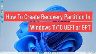 Create Recovery Partition In Windows 11/10 UEFI or GPT