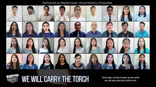 We Will Carry the Torch | Baptist Music Virtual Ministry | Ensemble