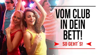 Frauen in Bars, Discos und Clubs ansprechen und klarmachen! (CLUBGAME - SO GEHTS!)