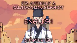 (English) I’m Actually A Cultivation Bigshot Chapter 130 | Not Bad
