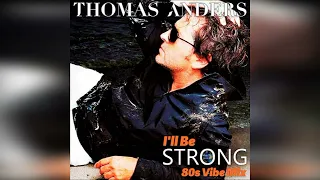 Thomas Anders - I'll Be Strong (80s Vibe DJEurodisco RMX-2021)