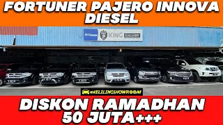 DISKON 50 JUTA MOBIL BEKAS FORTUNER PAJERO INNOVA DIESEL BUAT MUDIK 2022 SHOWROOM KING GALLERY PMK