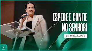 ESPERE E CONFIE | Pra. Camila Barros