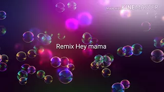 Remix hey mama