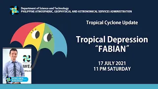 Press Briefing: Tropical Depression  "#FABIANPH" Saturday, 11 PM July 17, 2021