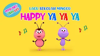 HAPPY YA YA YA - SEKOLAH MINGGU (VERSI BARU LEBIH LUCU)