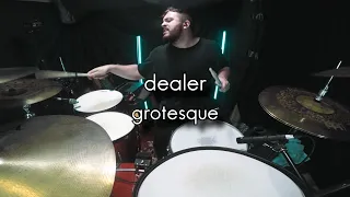 Dealer - Grotesque - Drum Cover