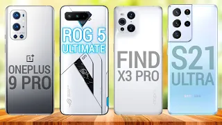 OnePlus 9 Pro VS ROG Phone 5 Ultimate VS Oppo Find X3 Pro VS Samsung Galaxy S21 Ultra |#MostPowerful