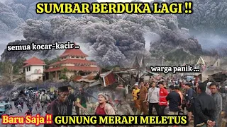 MENGERIKAN ! DETIK² GUNUNG MERAPI SUMBAR MELETUS DAHSYAT