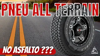 PNEU ALL TERRAIN NO ASFALTO É BOM?