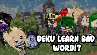 Deku learn BAD WORD!? // {BNHA|MHA Skit} (Lazy)