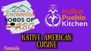 'Enchanted Foods of ABQ' - Indian Pueblo Kitchen