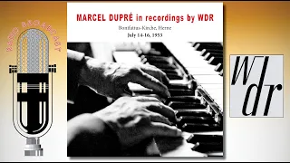 Marcel Dupré in recordings by WDR (Westdeutscher Rundfunk) II