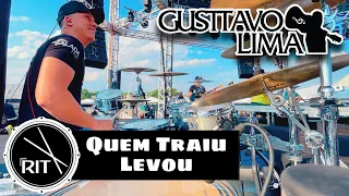 QUEM TRAIU LEVOU // GUSTTAVO LIMA - RIT BATERA #AOVIVO #DRUMCAM