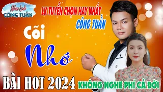 LK MỚI NHẤT 2024 - CÔNG TUẤN BOLERO ➤LK Nhạc Lính Tuyển Chọn✔️Toàn Bài Hay ✔️GIỌNG CA ĐỘC LẠ.