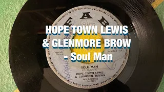 HOPE TOWN LEWIS& GLENMORE BROWN - Soul Man