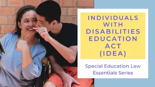 Individuals with Disabilities Education Act (IDEA)| Special Education Law Essentials