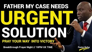 Father My Case Needs Urgent Solution // 9th  May 2024 // #pastorrufusprayer