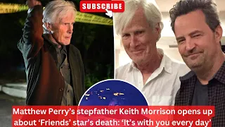 Matthew Perry’s stepfather Keith Morrison opens up about ‘Friends’ star’s death #mathewperry