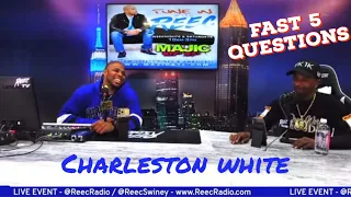 Charleston White answers his Fast 5 Questions!