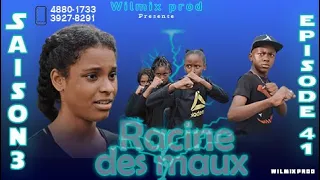 LA RACINE DES MAUX SAISON 3 PART 41. WILMIX PROD FEYTON 2022