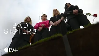 Bad Sisters — An Inside Look | Apple TV+