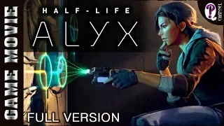 Half-Life: Alyx || Игрофильм [ENG]. Весь сюжет, все катсцены, интересный геймплей