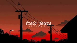 Videoclub - Trois jours (slowed + reverb)