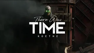 There Was Time - Koethe (LYRICS)