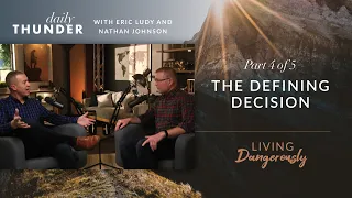 The Defining Decision // Living Dangerously Discussion - Part 4 of 5 (Eric Ludy & Nathan Johnson)