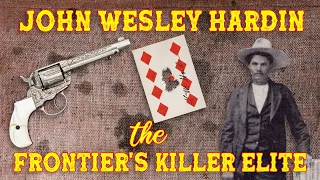 John Wesley Hardin, the Frontier's Killer Elite