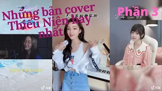 [Tik Tok TQ-DOUYIN] Những bản cover Thiếu Niên hay nhất (phần 3) | Linzy Jocasta