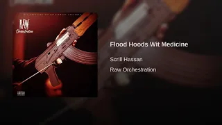 Scrill Hassan - Flood Hoods Wit Medicine (Official Audio)