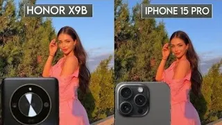 Honor X9B VS iphone 15 pro Camera test Comparison Full look