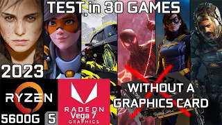 Test 30 Games with Ryzen 5 5600G Vega 7 & 16GB RAM