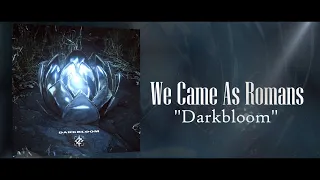 We Came As Romans - Darkbloom | Lyric Video
