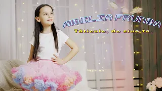 Amelia Frunza - Tăticule, de ziua ta