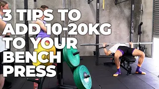 3 Tips To Add 10-20kg To Your Bench Press