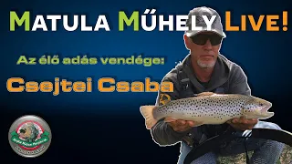 Matula Műhely Live! - Csejtei Csabával | Gázló Horgászat Pergetve