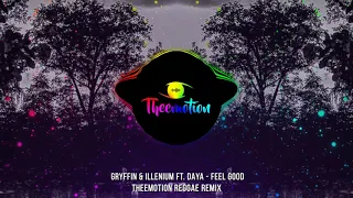 Gryffin & Illenium ft. Daya - Feel Good (Theemotion Reggae Remix)