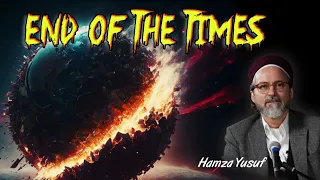 sign of the end times - Hamza Yusuf (most beautiful speech