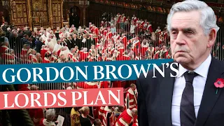 Gordon Brown has a plan for the House of Lords and they don't like it