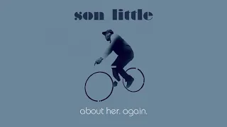 Son Little - "about her. again."