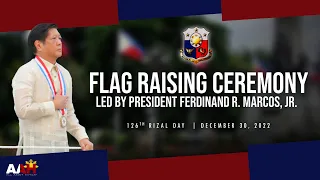 Flag Raising led by President Marcos — 126th Rizal Day | Rizal Park, December 30, 2022