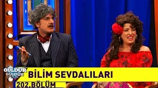 Güldür Güldür Show 202.Bölüm - Bilim Sevdalıları