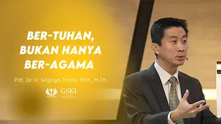 Truth Seminar | Ber-Tuhan bukan hanya Ber-Agama | Pdt. Dr. Ir. Wignyo Tanto, M.M., M.Th.