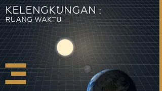 Relativitas Umum | Kelengkungan Ruang Waktu