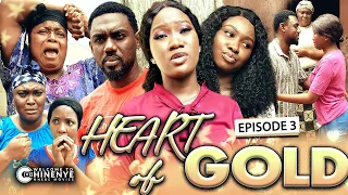 HEART OF GOLD (EPISODE 3) | LATEST 2020 CHINENYE NNEBE & UCHE NANCY HIT NOLLYWOOD MOVIES || FULL HD